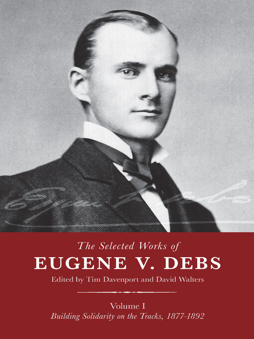 Title details for The Selected Works of Eugene V. Debs, Volume I by Tim Davenport - Available